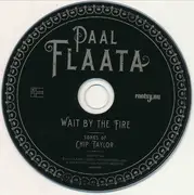 CD - Paal Flaata - Wait By The Fire - Songs Of Chip Taylor - Digisleeve