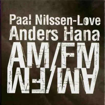 Paal Nilssen-Love / Anders Hana - AM/FM