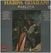 Pablito Y Sus Trovadores Paraguayos - Harpa Guarani