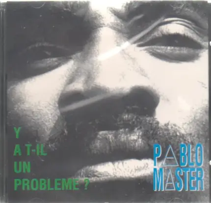 Pablo Master - Y A T-ll Un Probleme ?