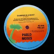 Pablo Moses - Dubbing Is A Must