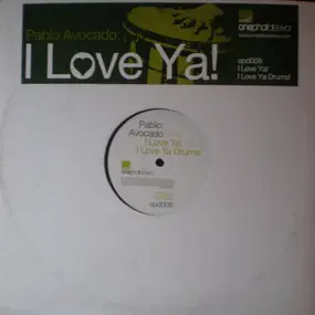 Pablo Avocado - I Love Ya! / I Love Ya Drums!