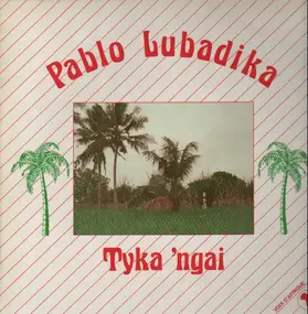 pablo bubadika - Tyka ´ngai