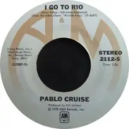 Pablo Cruise - I Go To Rio / Raging Fire