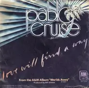 Pablo Cruise - Love Will Find A Way