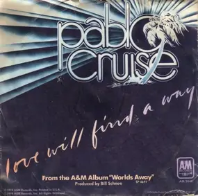 Pablo Cruise - Love Will Find A Way