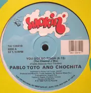 Pablo Toto And Chochita - You Got No Pinga