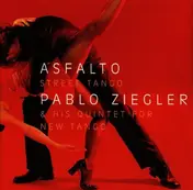 Pablo Ziegler - Asfalto: Street Tango