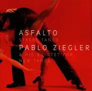 Pablo Ziegler & His Quintet For New Tango - Asfalto: Street Tango