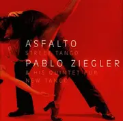 CD - Pablo Ziegler & His Quintet For New Tango - Asfalto: Street Tango