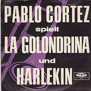 Pablo Cortez - La Golondrina / Harlekin