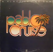 Pablo Cruise - A Place in the Sun