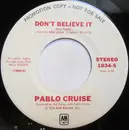 7inch Vinyl Single - Pablo Cruise - Don't Believe It