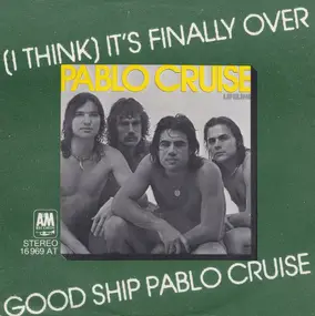 Pablo Cruise - (I Think) It's Finally Over