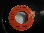 7inch Vinyl Single - Pablo Cruise - Slip Away / That's When