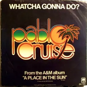 Pablo Cruise - Whatcha Gonna Do