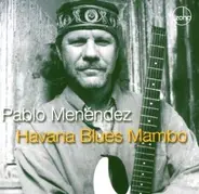 Pablo Menéndez - Havana Blues Mambo