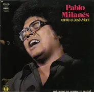 Pablo Milanés - Canta A José Marti - Mi Verso Es Como Un Puñal