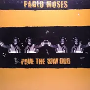 Pablo Moses - Pave the Way Dub