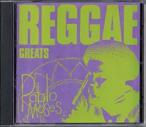 Pablo Moses - Reggae Greats