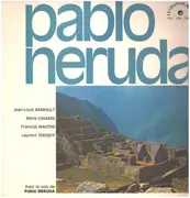 LP - Pablo Neruda / Jean-Louis Barrault / Maria Casarès / François Maistre /  Laurent Terzieff - Avec La Voix De Pablo Neruda - Gatefold