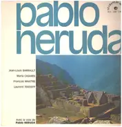 Pablo Neruda / Jean-Louis Barrault / Maria Casarès / François Maistre /  Laurent Terzieff - Avec La Voix De Pablo Neruda