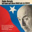 LP - Pablo Neruda - Ich Kam Auf Diese Welt Um Zu Leben