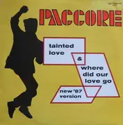 12'' - Paccore - Tainted Love (new '87 Version) & Where Did Our Love Go