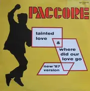 Paccore - Tainted Love (new '87 Version) & Where Did Our Love Go