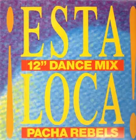 Pacha Rebels - Esta Loca