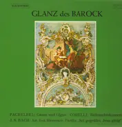 Pachelbel, Corelli, Bach - Glanz des Barock,, div. Interpreten