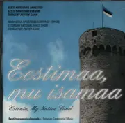 CD - Pacius / Miido / Aavik / Tam a.o. - Estonia, My Native Land - Estonian Ceremonial Music