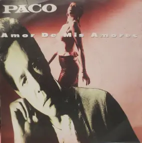 Paco - Amor De Mis Amores / Paco-Razon