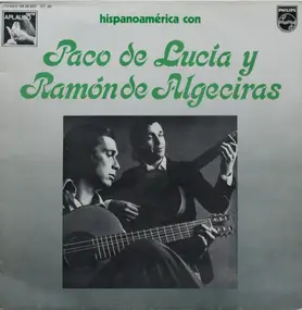 Paco de Lucía - Hispanoamérica Con Paco De Lucía Y Ramón De Algeciras