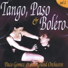 Paco Gomez & Son Grand Orchestre - Tango, Paso & Bolero Volume 2