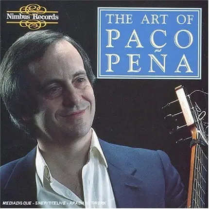 Paco Peña - The Art Of Paco Peña