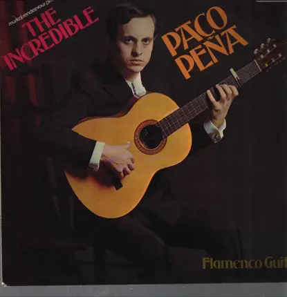 Paco Peña - The Incredible Paco Peña