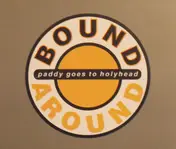 Paddy Goes to Holyhead - Bound Around