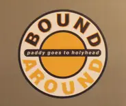 Paddy Goes To Holyhead - Bound Around