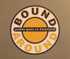 Paddy Goes to Holyhead - Bound Around