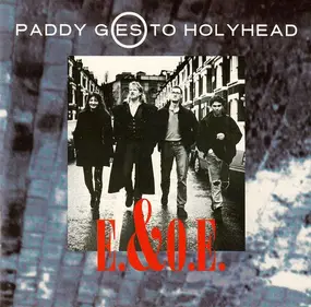 Paddy Goes to Holyhead - E.&O.E.