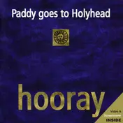 Paddy Goes to Holyhead - Hooray