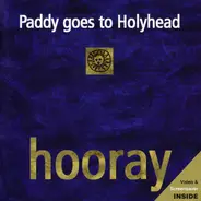 Paddy Goes To Holyhead - Hooray