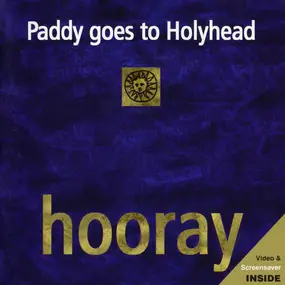 Paddy Goes to Holyhead - Hooray