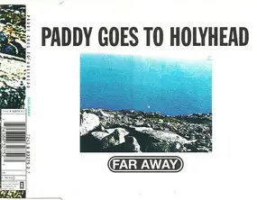 Paddy Goes to Holyhead - Far Away