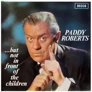 LP - Paddy Roberts - ...But Not In Front Of The Children - Mono