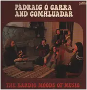 Pádraig Ó Carra And Comhluadar - The Bardic Moods of Music