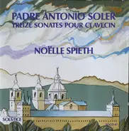 Padre Antonio Soler , Noëlle Spieth - Treize sonates pour clavecin