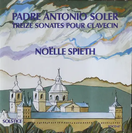 Padre Antonio Soler , Noëlle Spieth - Treize sonates pour clavecin
