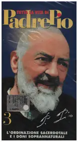 Padre Pio - Tutta La Vita Di Padre Pio 3